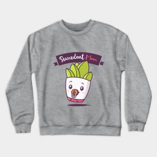 Succulent Mom Crewneck Sweatshirt